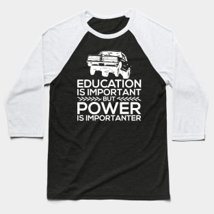 Education Important Power Importanter Baseball T-Shirt